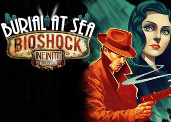 Обзор игры BioShock Infinite: Burial at Sea - Episode One