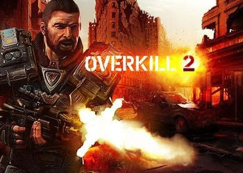 Обзор игры Overkill 2