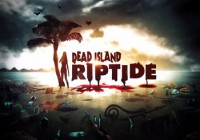 Обзор игры Dead Island: Riptide